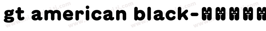 gt american black字体转换